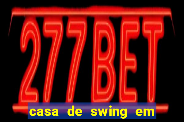 casa de swing em porto seguro